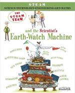 The STEAM Team: and the Scientist's Earth-Watch Machine
