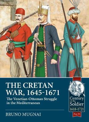 The Cretan War, 1645-1671: The Venetian-Ottoman Struggle in the Mediterranean - Bruno Mugnai - cover