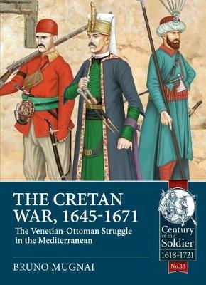 The Cretan War (1645-1671): The Venetian-Ottoman Struggle in the Mediterranean - Bruno Mugnai - cover