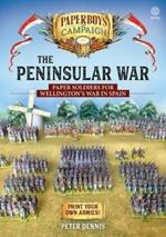 The Peninsular War: Paper Soldiers for Wellington’s War in Spain