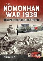 The Nomonhan War 1939: Soviet-Japanese Clash at the Khalkhin Gol - Brendan Hulley - cover