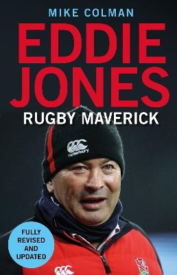 Eddie Jones: Rugby Maverick - Mike Colman - cover