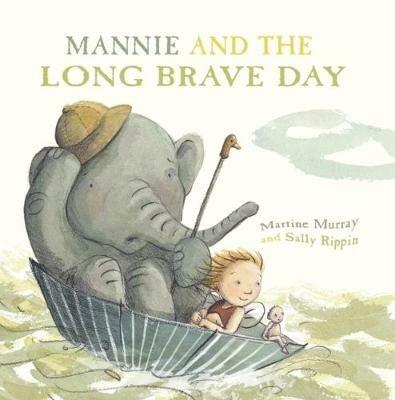 Mannie and the Long Brave Day - Martine Murray,Sally Rippin - cover