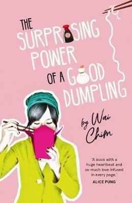 The Surprising Power of a Good Dumpling - Wai Chim - cover