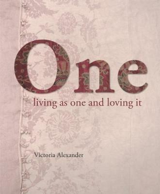 One: Living as one and loving it - Victoria Alexander - cover