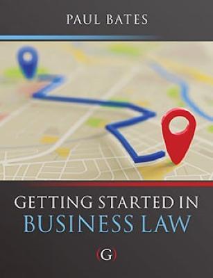 Getting Started in Business Law - Paul Bates - cover