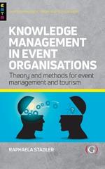 Knowledge Management in Event Organisations: Theory and Methods for Event Management and Tourism