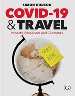 COVID-19 and Travel: Impacts, responses and outcomes