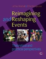 Reimagining and Reshaping Events: Theoretical and practical perspectives