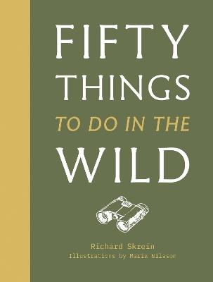 Fifty Things to Do in the Wild - Richard Skrein - cover