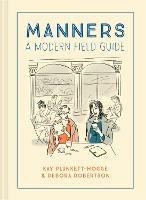 Manners: A Modern Field Guide - Kay Plunkett-Hogge,Debora Robertson - cover