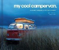 My Cool Campervan: An Inspirational Guide to Retro-Style Campervans - Jane Field-Lewis,Chris Haddon - cover