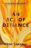 An Act of Defiance - Irene Sabatini - cover