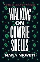 Walking on Cowrie Shells: Stories - Nana Nkweti - cover