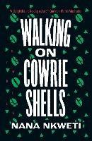Walking on Cowrie Shells: Stories