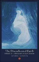 The Disenchanted Earth: Reflections on Ecosocialism and Barbarism - Richard Seymour - cover