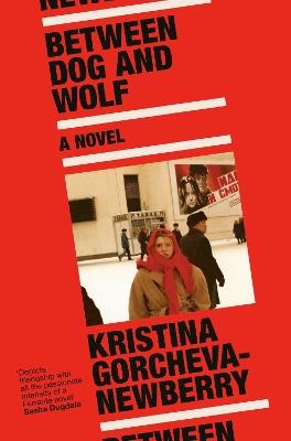 Between Dog and Wolf - Kristina Gorcheva-Newberry - cover