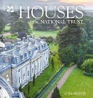 Houses of the National Trust: The History and Heritage of Homes and Buildings from the National Trust - Lydia Greeves,National Trust Books - cover