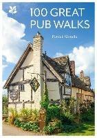 100 Great Pub Walks - Patrick Kinsella,National Trust Books - cover
