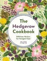 The Hedgerow Cookbook: Delicious Recipes for Foraged Food - Caro Willson,Ginny Knox,National Trust Books - cover