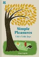 Simple Pleasures: Life's Little Joys - Clare Gogerty,National Trust Books - cover