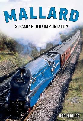 Mallard: Steaming Into Immortality - Robin Jones - cover