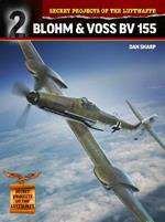 Secret Projects of the Luftwaffe:: Blohm & Voss BV 155