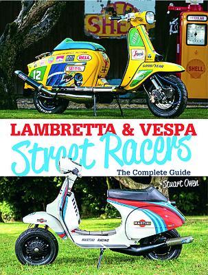 Lambretta & Vespa Street Racers - Stuart Owen - cover