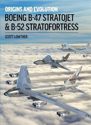 Boeing B-47 Stratojet and B-52 Stra - Scott Lowther - cover