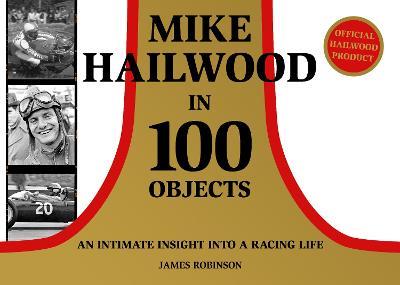 Mike Hailwood - 100 Objects - James Robinson - cover