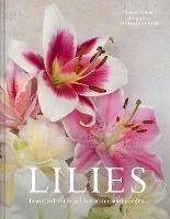 Lilies: Beautiful Varieties for Home and Garden - Naomi Slade - cover