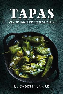 Tapas: Classic Small Dishes from Spain - Elisabeth Luard - cover