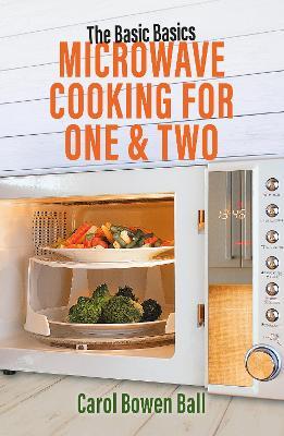The Basic Basics Microwave Cooking for One & Two - Carol Bowen Ball - cover