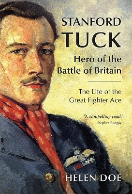 Stanford Tuck: Hero of the Battle of Britain: The Life of the Great Fighter Ace - Helen Doe - cover