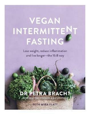 Vegan Intermittent Fasting - Dr Petra Bracht,Mira Flatt - cover