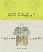 Eco Colour: Botanical dyes for beautiful textiles