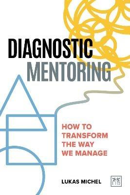Diagnostic Mentoring: How to transform the way we manage - Lukas Michel - cover
