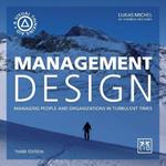 Management Design: Managing people and organizations in turbulent times