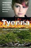 Tyenna: Through My Eyes - Australian Disaster Zones - Julie Hunt,Terry Whitebeach - cover