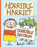 Horrible Harriet and the Terrible Tantrum - Leigh Hobbs - cover