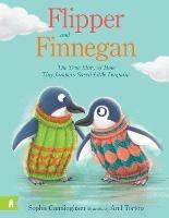 Flipper and Finnegan - The True Story of How Tiny Jumpers Saved Little Penguins - Sophie Cunningham - cover