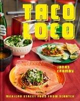 Taco Loco: Mexican Street Food from Scratch - Jonas Cramby - cover