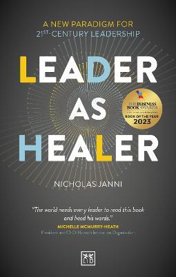 Leader as Healer: WINNER Business Book of the Year 2023 - Nicholas Janni - cover