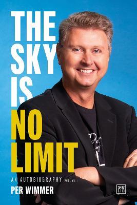 The Sky is No Limit: An autobiography (volume one) - Per Wimmer - cover