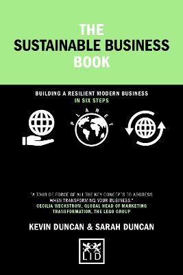 The Sustainable Business Book: Building a resilient modern business in six steps - Kevin Duncan,Sarah Duncan - cover