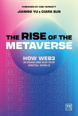 The Rise of the Metaverse: An essential guide to Web3 - Jianing Yu,Ciara Sun - cover