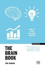 The Brain Book: How to think and work smarter