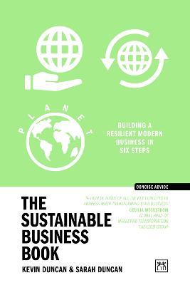 The Sustainable Business Book: Building a resilient modern business in six steps - Kevin Duncan,Sarah Duncan - cover