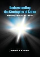 Understanding the strategies of satan - Samuel Koroma - cover