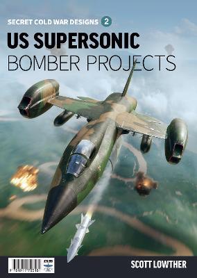 US Supersonic Bomber Projects 2 - Scott Lowther - cover